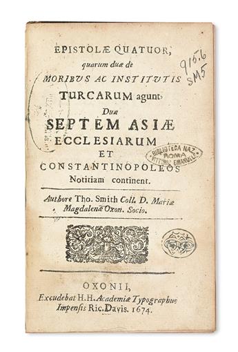 TRAVEL  SMITH, THOMAS. Epistolae quatuor, quarum duae de moribus ac institutis Turcarvm agunt [etc.].  1674